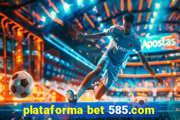 plataforma bet 585.com